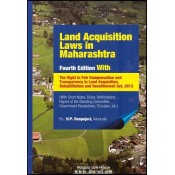 Adv. U P Deopujari's Land Acquisition Laws in Maharashtra With Right to Fair Compensation & Transparancy in Land Acquisition, Rehabilitation and Resettlements Act, 2013 [HB]